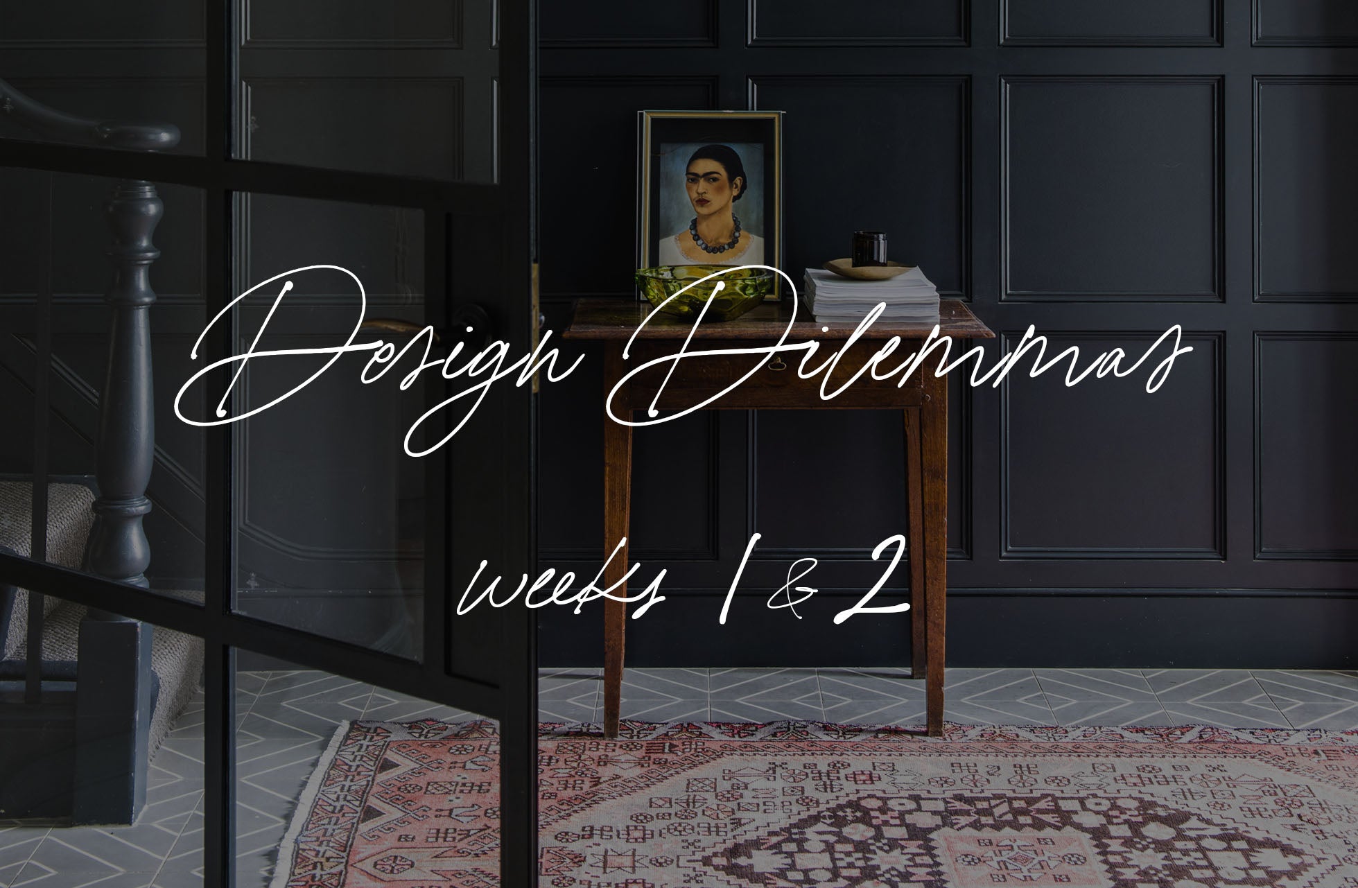 Design Dilemmas | Weeks 1 & 2 – Frances Loom