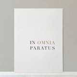 In Omnia Paratus print